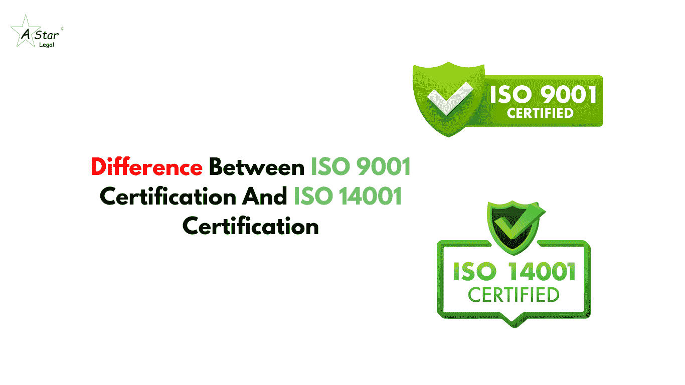 Difference Between ISO 9001 Certification And ISO 14001 Certification- Astarlegal