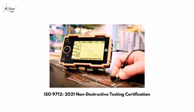 ISO 9712: 2021 Non-Destructive Testing Certification