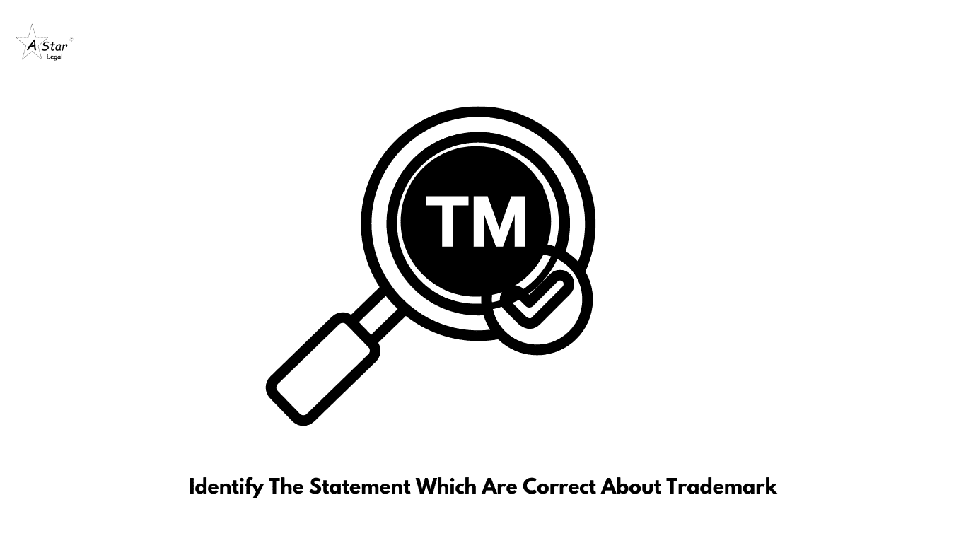 Identify The Statement Which Are Correct About Trademark- asl