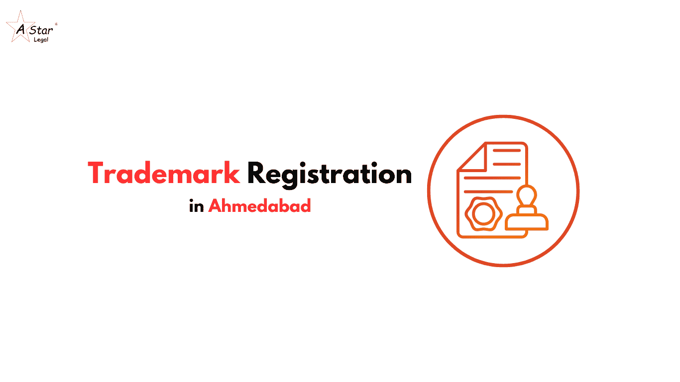 Trademark Registration in Ahmedabad- A star Legal