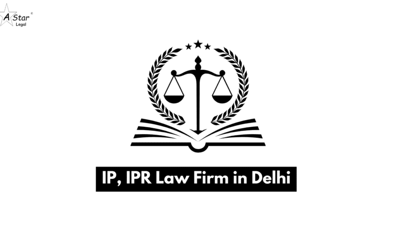 Best IP, IPR Law Firm in Delhi